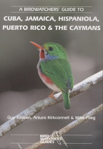 A Birdwatchers Guide to Cuba, Jamaica, Hispaniola, Puerto Rico & The Caymans