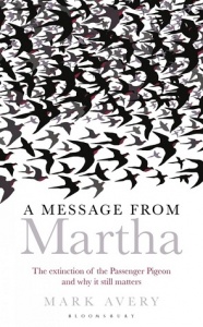 A Message from Martha: The Extinction of the Passenger Pigeon and Why it Still Matters