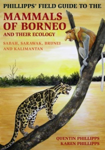 Phillipps’ Field Guide to the Mammals of Borneo and their Ecology
