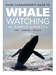 Mark Carwardine's Guide to Whale Watching in North America: USA, Canada, Mexico.