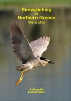 Birdwatching in Northern Greece - a site guide: 2nd edition