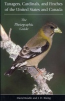 Tanagers, Cardinals and Finches of the United States and Canada: The Photographic Guide