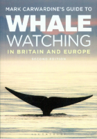 Mark Carwardine's Guide to Whale Watching in Britain and Europe: Where to go, What to see